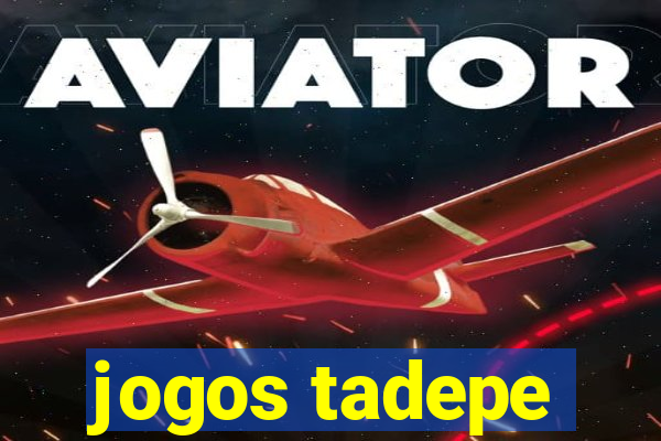 jogos tadepe